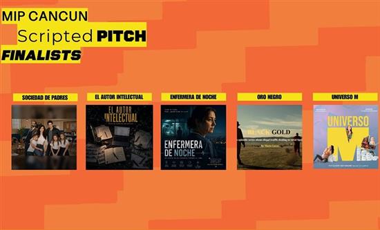 MIP Cancun Names Five Finalists for Inaugural Scripted Pitch Competition